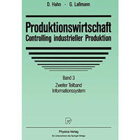 Produktionswirtschaft - Controlling industrieller Produktion: Band 3 Zweiter Tei [Hardcover]