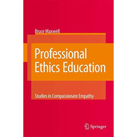 Professional Ethics Education: Studies in Compassionate Empathy [Hardcover]