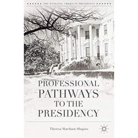 Professional Pathways to the Presidency [Paperback]