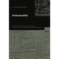 Professionalit?t: Eine wissenssoziologische Rekonstruktion institutionalisierter [Paperback]