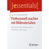 Professionell coachen mit Bildmaterialien: Die Sprache des Unbewussten verstehen [Paperback]