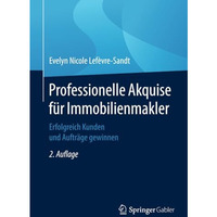 Professionelle Akquise f?r Immobilienmakler: Erfolgreich Kunden und Auftr?ge gew [Paperback]