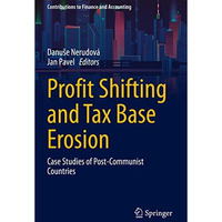 Profit Shifting and Tax Base Erosion: Case Studies of Post-Communist Countries [Paperback]