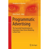 Programmatic Advertising: The Successful Transformation to Automated, Data-Drive [Paperback]