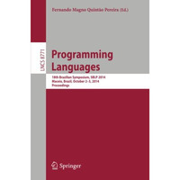 Programming Languages: 18th Brazilian Symposium, SBLP 2014, Maceio, Brazil, Octo [Paperback]