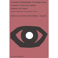 Progress in Anterior Eye Segment Research and Practice: Volume in Honour of Prof [Paperback]