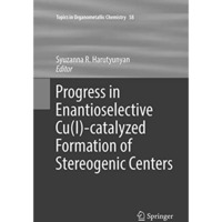 Progress in Enantioselective Cu(I)-catalyzed Formation of Stereogenic Centers [Paperback]