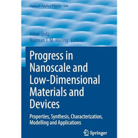 Progress in Nanoscale and Low-Dimensional Materials and Devices: Properties, Syn [Paperback]