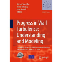 Progress in Wall Turbulence: Understanding and Modeling: Proceedings of the WALL [Hardcover]