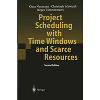 Project Scheduling with Time Windows and Scarce Resources: Temporal and Resource [Paperback]