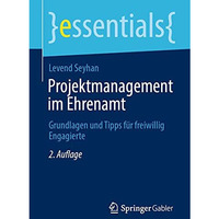 Projektmanagement im Ehrenamt: Grundlagen und Tipps f?r freiwillig Engagierte [Paperback]