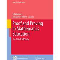 Proof and Proving in Mathematics Education: The 19th ICMI Study [Hardcover]