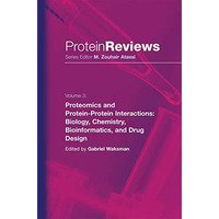 Proteomics and Protein-Protein Interactions: Biology, Chemistry, Bioinformatics, [Paperback]