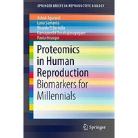 Proteomics in Human Reproduction: Biomarkers for Millennials [Paperback]