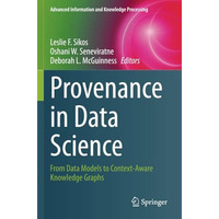 Provenance in Data Science: From Data Models to Context-Aware Knowledge Graphs [Paperback]