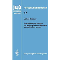 Proze?untersuchungen zur automatisierten Montage von optischen Linsen [Paperback]