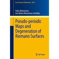 Pseudo-periodic Maps and Degeneration of Riemann Surfaces [Paperback]