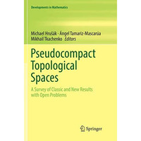 Pseudocompact Topological Spaces: A Survey of Classic and New Results with Open  [Paperback]