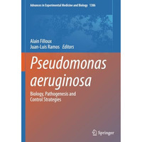 Pseudomonas aeruginosa: Biology, Pathogenesis and Control Strategies [Paperback]