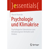 Psychologie und Klimakrise: Psychologische Erkenntnisse zum klimabezogenen Verha [Paperback]