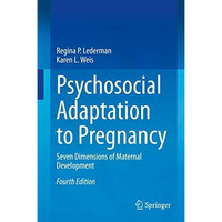 Psychosocial Adaptation to Pregnancy: Seven Dimensions of Maternal Development [Hardcover]