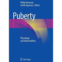 Puberty: Physiology and Abnormalities [Paperback]