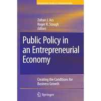 Public Policy in an Entrepreneurial Economy: Creating the Conditions for Busines [Paperback]