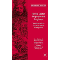 Public Sector Employment Regimes: Transformations of the State as an Employer [Hardcover]