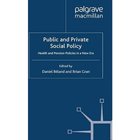 Public and Private Social Policy: Health and Pension Policies in a New Era [Paperback]