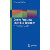 Quality Assurance in Medical Education: A Practical Guide [Paperback]