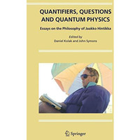 Quantifiers, Questions and Quantum Physics: Essays on the Philosophy of Jaakko H [Paperback]