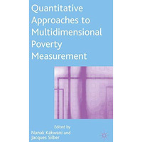 Quantitative Approaches to Multidimensional Poverty Measurement [Hardcover]