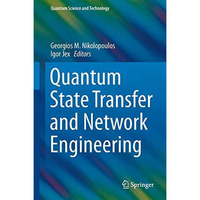 Quantum State Transfer and Network Engineering [Hardcover]