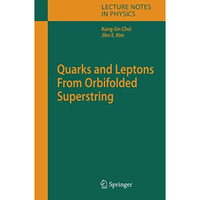 Quarks and Leptons From Orbifolded Superstring [Hardcover]