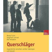 Querschl?ger: Jugendliche zwischen rechter Ideologie und Gewalt [Paperback]