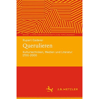 Querulieren: Kulturtechniken, Medien und Literatur 1700-2000 [Paperback]