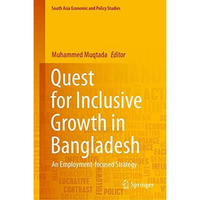 Quest for Inclusive Growth in Bangladesh: An Employment-focused Strategy [Hardcover]