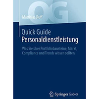 Quick Guide Personaldienstleistung: Was Sie ?ber Portfoliobausteine, Markt, Comp [Paperback]