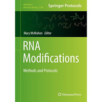 RNA Modifications: Methods and Protocols [Hardcover]