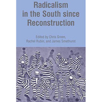 Radicalism in the South since Reconstruction [Paperback]