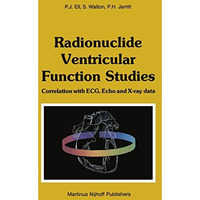 Radionuclide Ventricular Function Studies: Correlation with ECG, Echo and X-ray  [Paperback]