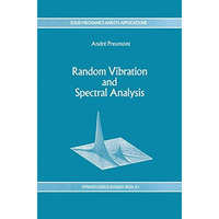 Random Vibration and Spectral Analysis/Vibrations al?atoires et analyse spectral [Paperback]