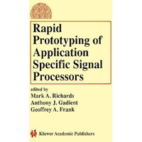 Rapid Prototyping of Application Specific Signal Processors [Hardcover]