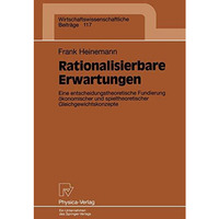 Rationalisierbare Erwartungen: Eine entscheidungstheoretische Fundierung ?konomi [Paperback]