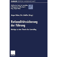 Rationalit?tssicherung der F?hrung: Beitr?ge zu einer Theorie des Controlling [Paperback]