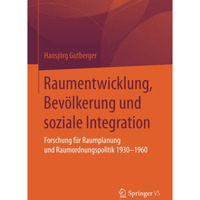 Raumentwicklung, Bev?lkerung und soziale Integration: Forschung f?r Raumplanung  [Paperback]