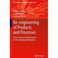 Re-engineering of Products and Processes: How to Achieve Global Success in the C [Paperback]