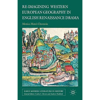 Re-imagining Western European Geography in English Renaissance Drama [Paperback]