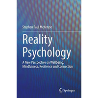 Reality Psychology: A New Perspective on Wellbeing, Mindfulness, Resilience and  [Paperback]