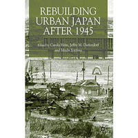 Rebuilding Urban Japan After 1945 [Hardcover]